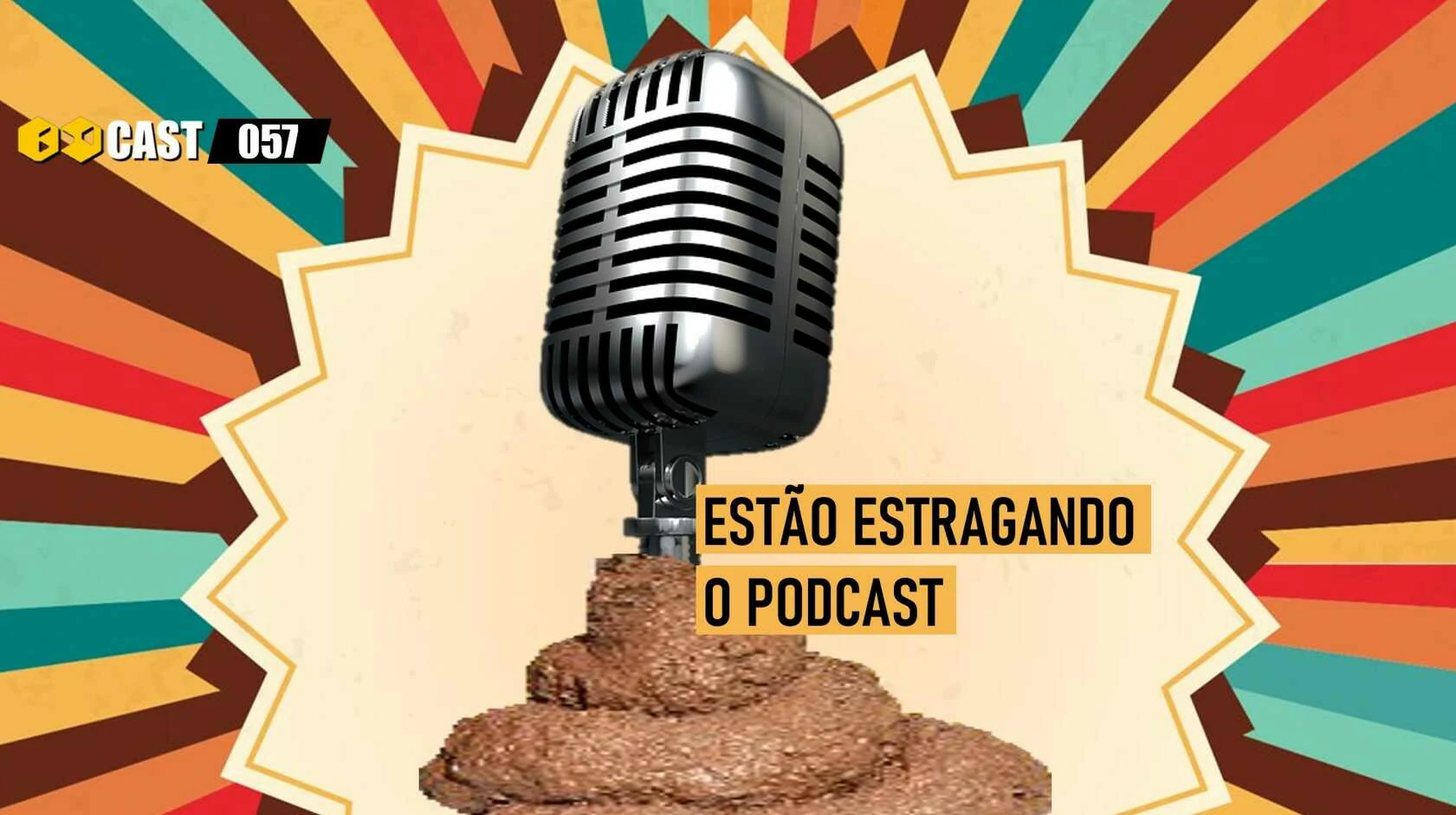 Estão Estragando o Podcast?