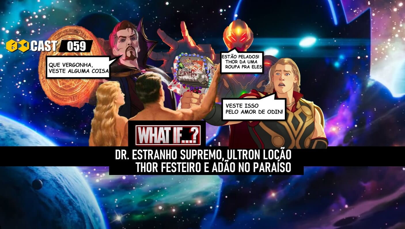 What If | Dr. Estranho Supremo, Ultron Locão, Thor Festeiro e Adão no Paraíso